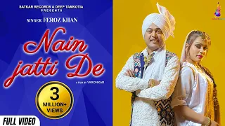 Nain Jatti De Feroz KhanSong Download